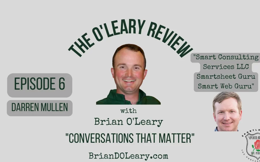 Darren of Smartsheet Guru Interviewed on the O’Leary Review Podcast!